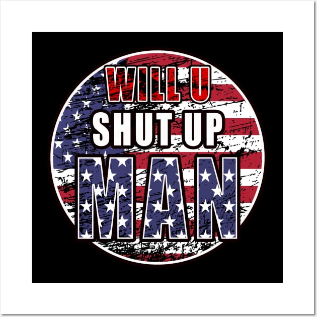 Will you Shut up Man Wall Art by Glass Table Designs